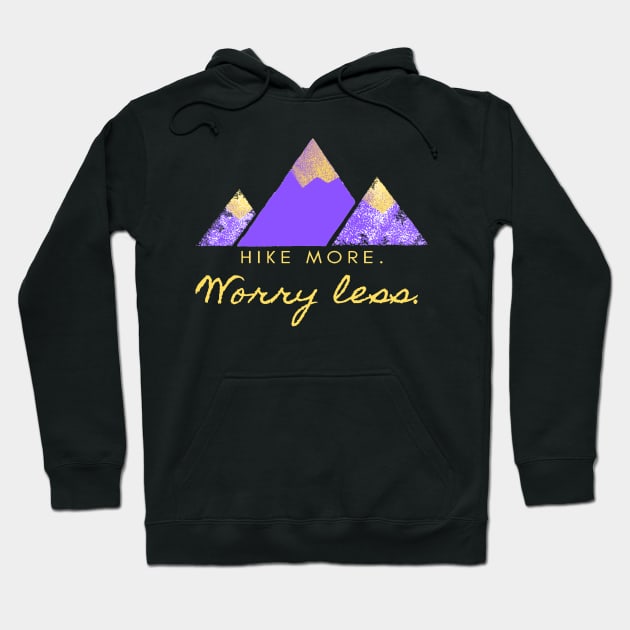 Hike More Worry Less Hoodie by Ruiz Combat Grappling